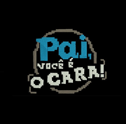 Matriz De Bordado Pai Você É O Cara para bordar. 