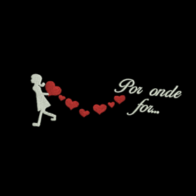 Matriz De Bordado Por Onde Eu For para Bordar. Menininha e Coração, Namorados.