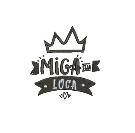 Matriz De Bordado Miga Sua Loca Para Bordar.