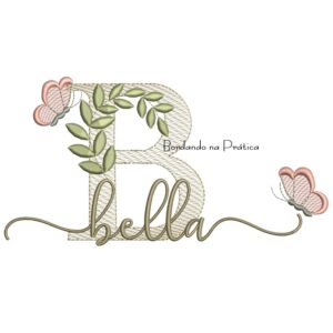 Matriz de Bordado - Nome Bella Folhas e Borboletas