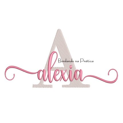 Matriz de Bordado - Nome Alexia Sobreposto