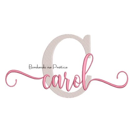 Matriz de Bordado - Nome Carol Sobreposto
