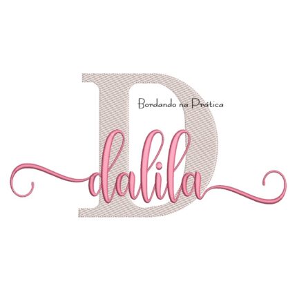 Matriz de Bordado - Nome Dalila Sobreposto