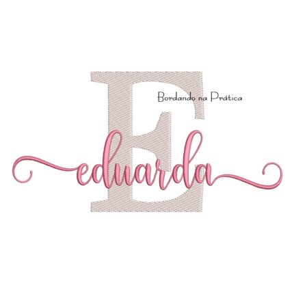 Matriz de Bordado - Nome Eduarda Sobreposto