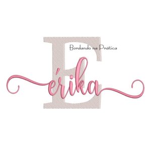 Matriz de Bordado - Nome Erika Sobreposto