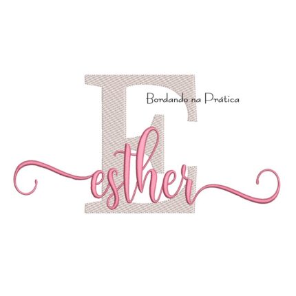 Matriz de Bordado - Nome Esther Sobreposto