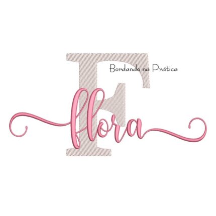 Matriz de Bordado - Nome Flora Sobreposto