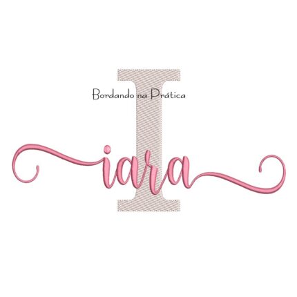 Matriz de Bordado - Nome Iara Sobreposto