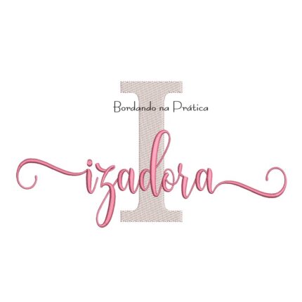 Matriz de Bordado - Nome Izadora Sobreposto