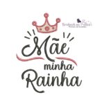 Matriz de bordado mae minha rainha para bordar