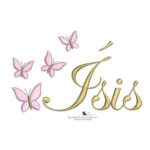 Matriz De Bordado Nome Ísis com Borboletas para bordar.